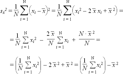 s_x^2 = 1/N * sum(x_i - x_mean)^2 = 1/N * sum(x_i^2 - 2*x_i*x_mean + x_mean^2) = 1/N * sum(x_i^2) - 2*x_mean/N * sum(x_i) + N*x_mean^2/N = 1/N * sum(x_i^2) - 2*x_mean^2 + x_mean^2 = 1/N * sum(x_i^2) - x_mean^2